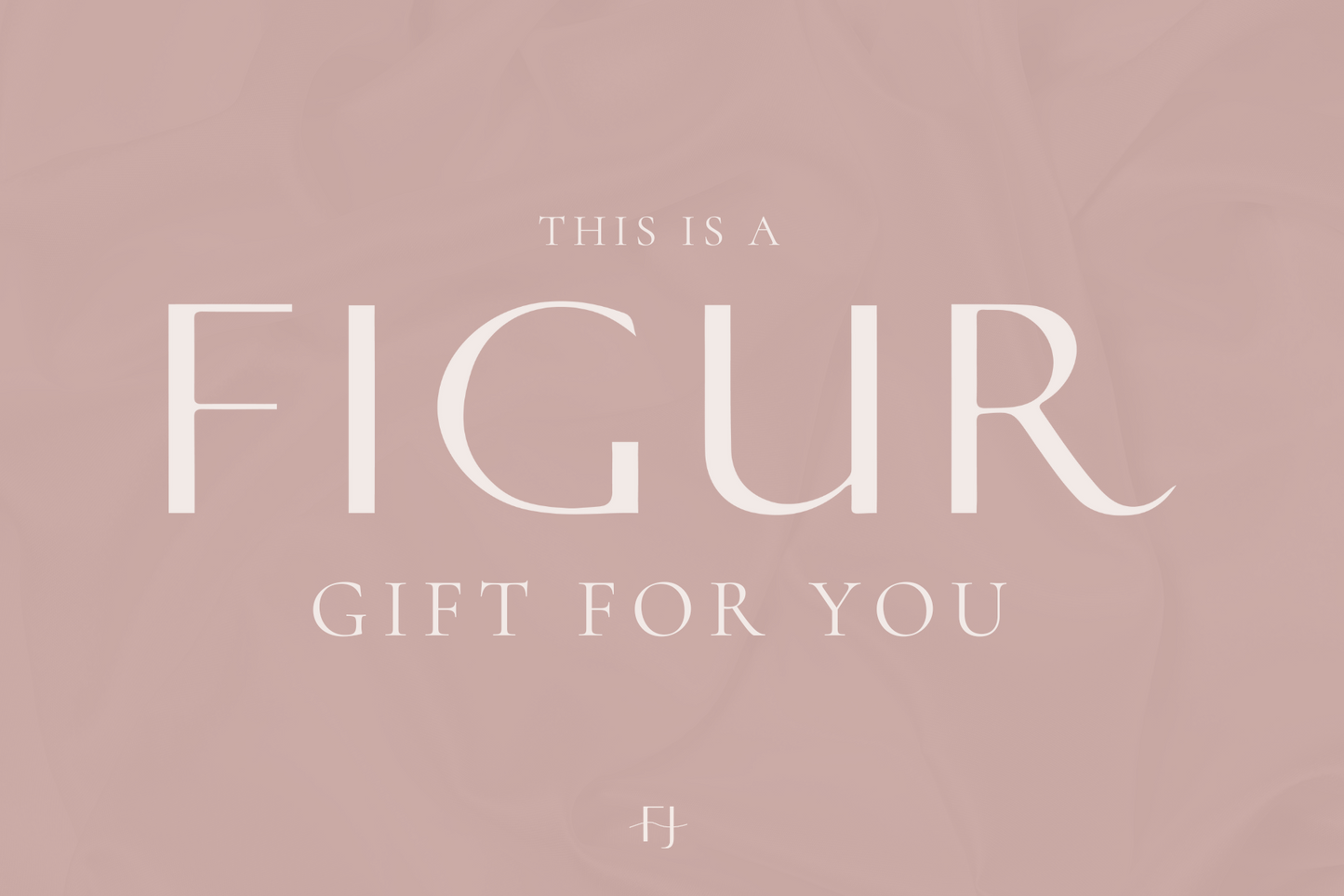 FIGUR Gift Cards